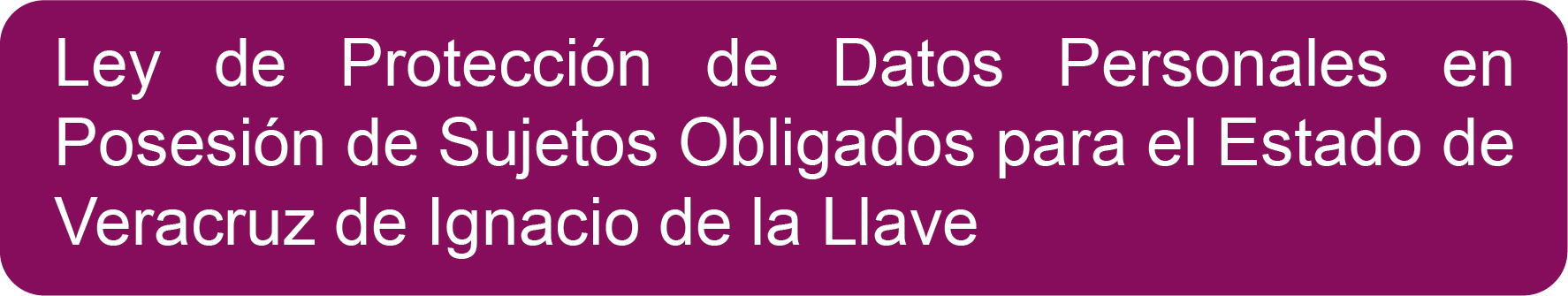 ley proteccion de datos personales en posesion de sujetos obligados para el edo de veracruz